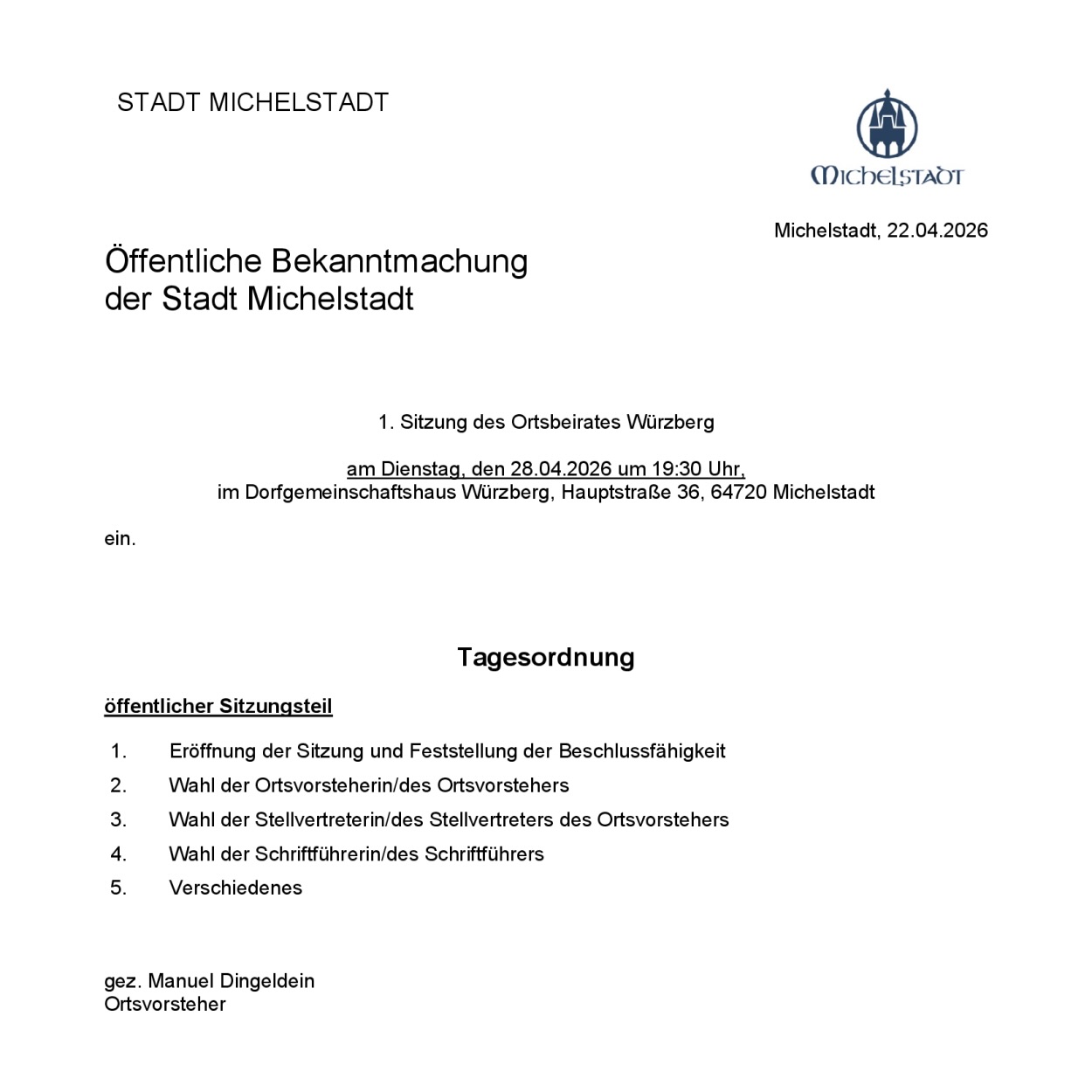Dienstag 28.04.2026 19:30 Uhr – Konstituierende Ortsbeiratssitzung

Am Dienstag, 28.04.2026, um 19:30 Uhr findet die 1. Ortsbeiratssitzung des neu gewählten Würzberger Ortsbeirats im Dorfgemeinschaftshaus statt.
An diesem Abend werden der Ortsvorsteher, der Stellvertreter des Ortsvorstehers sowie der Schriftführer vom Ortsbeirat gewählt.
Wie immer wird es auch nach der Sitzung Zeit für einen Austausch geben.

Wir freuen uns auf eine aktive Beteiligung.

#Würzberg #Michelstadt #Ortsbeirat